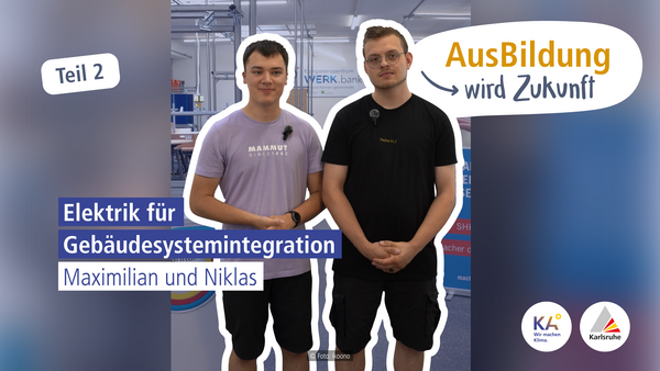 Niklas und Maximilian: Azubis für Gebäudesystemintegration (GIS)