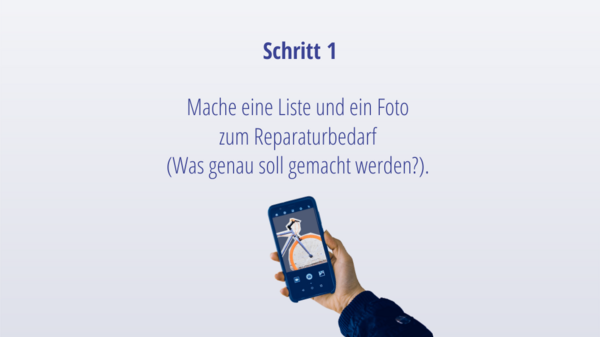 Schritt 1: Mache eine Liste und ein Foto  zum Reparaturbedarf  (Was genau soll gemacht werden?).