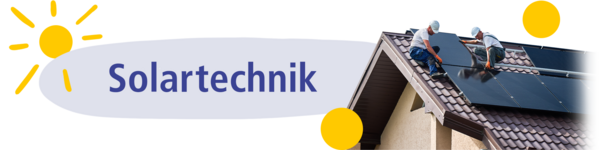 Grafik mit Schriftzug Solartechnik und Foto von Personen bei PV-Installation