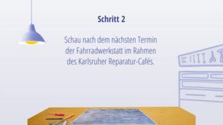 Schritt 2: Schau nach dem nächsten Termin  der Fahrradwerkstatt im Rahmen  des Karlsruher Reparatur-Cafés.